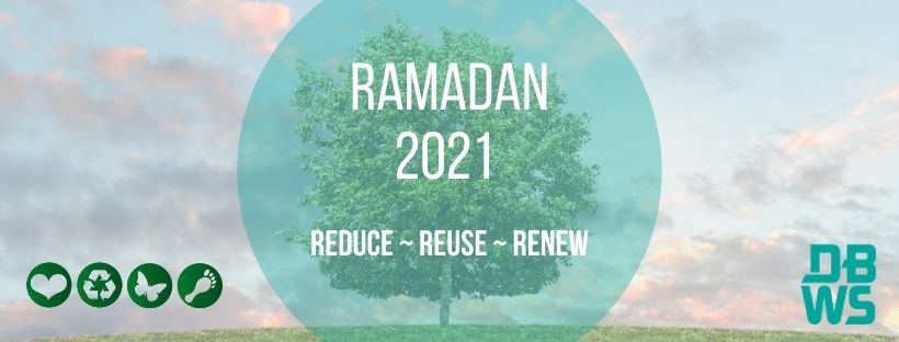 RAMADAN 2021  –  Reduce ~ Renew ~ Reuse Image